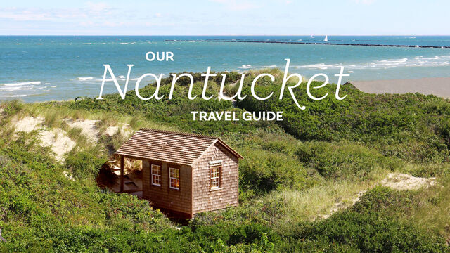Our Nantucket Travel Guide